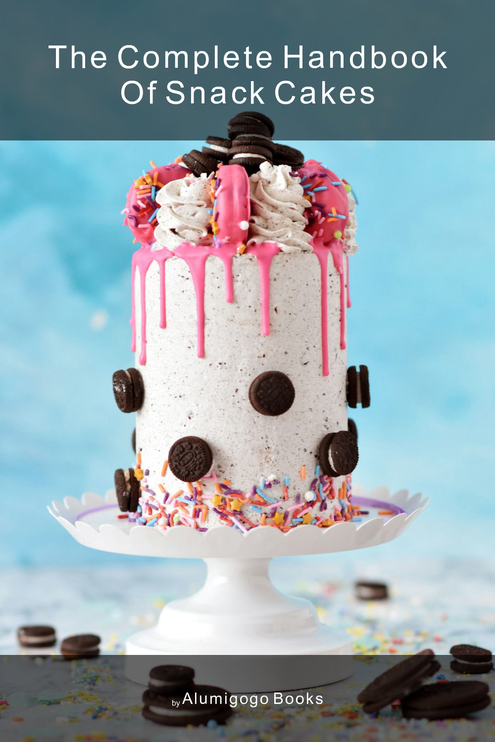 Cover of The Complete Handbook of Snack Cakes