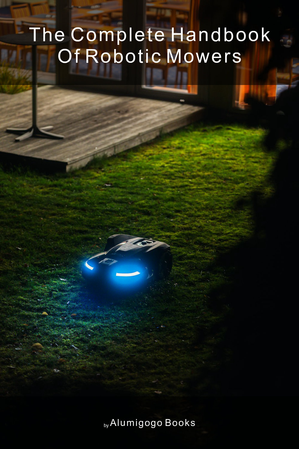 Cover of The Complete Handbook of Robotic Mowers