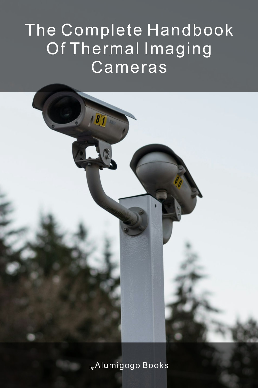 Cover of The Complete Handbook of Thermal Imaging Cameras