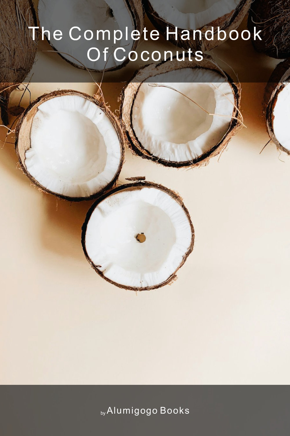 Cover of The Complete Handbook of Coconuts