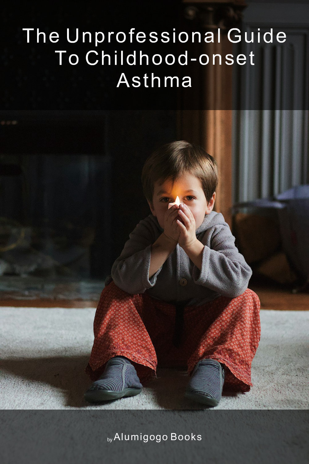 Cover of The Unprofessional Guide to childhood-onset asthma