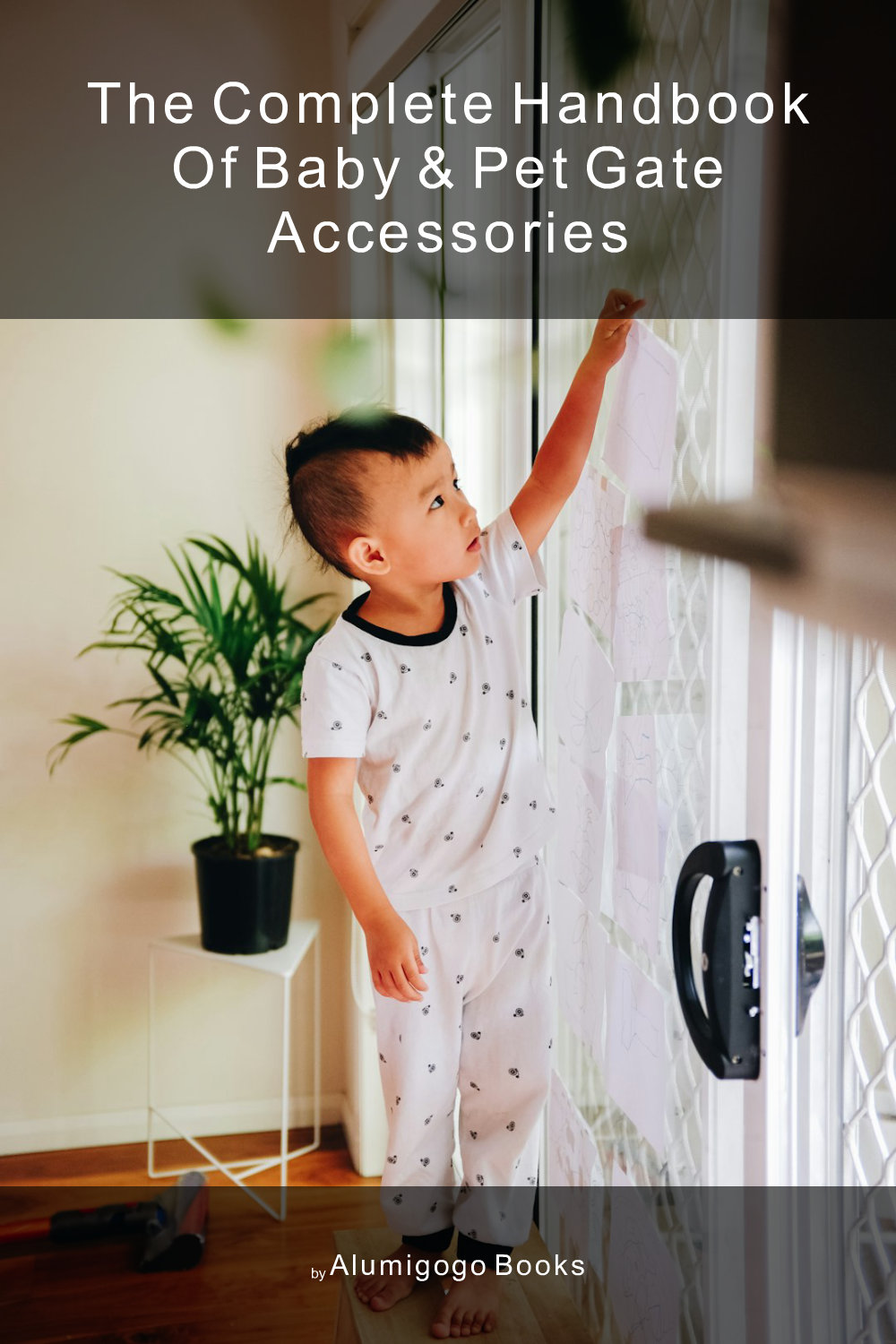 Cover of The Complete Handbook of Baby & Pet Gate Accessories