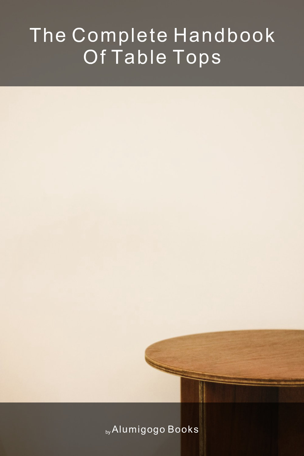 Cover of The Complete Handbook of Table Tops