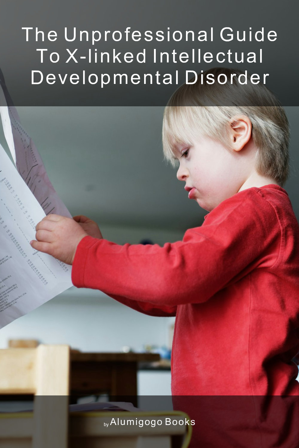 Cover of The Unprofessional Guide to X-linked intellectual developmental disorder