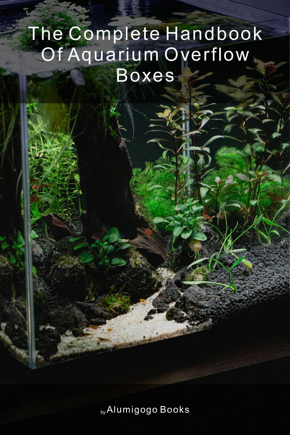 Cover of The Complete Handbook of Aquarium Overflow Boxes