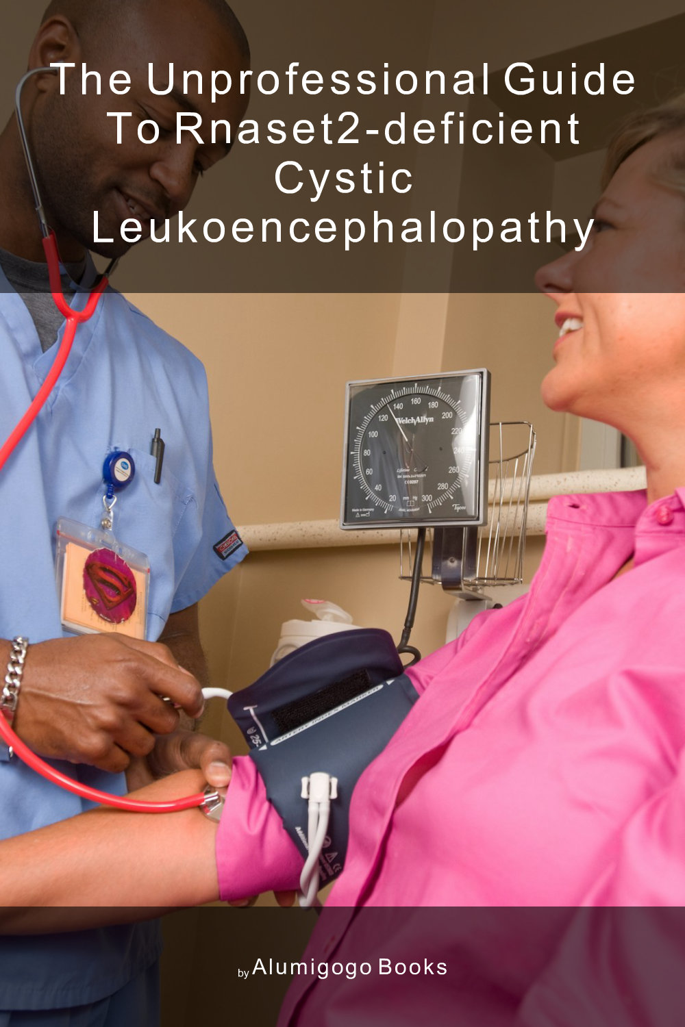 Cover of The Unprofessional Guide to RNASET2-deficient cystic leukoencephalopathy