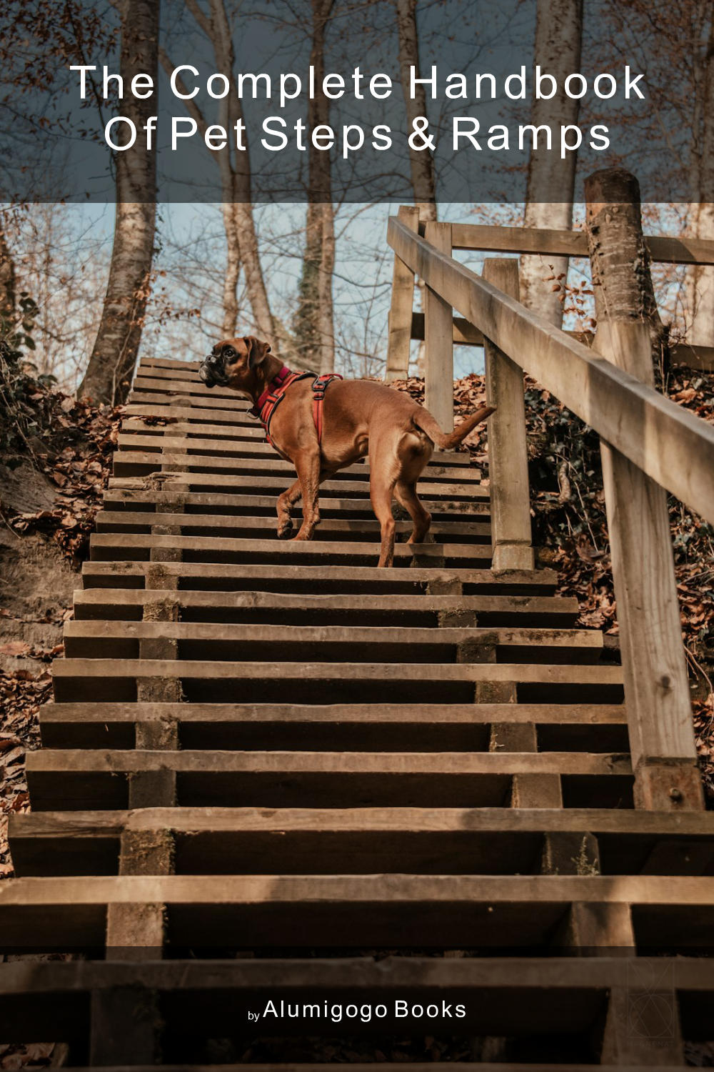 Cover of The Complete Handbook of Pet Steps & Ramps