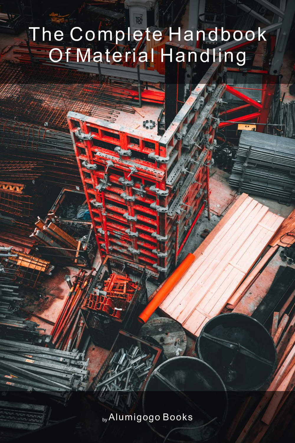 Cover of The Complete Handbook of Material Handling