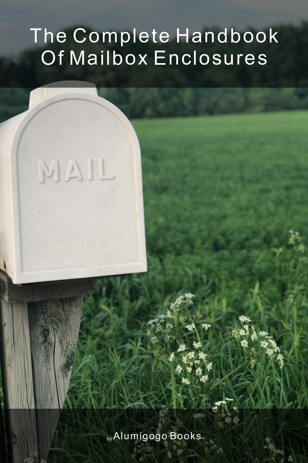 Cover of The Complete Handbook of Mailbox Enclosures