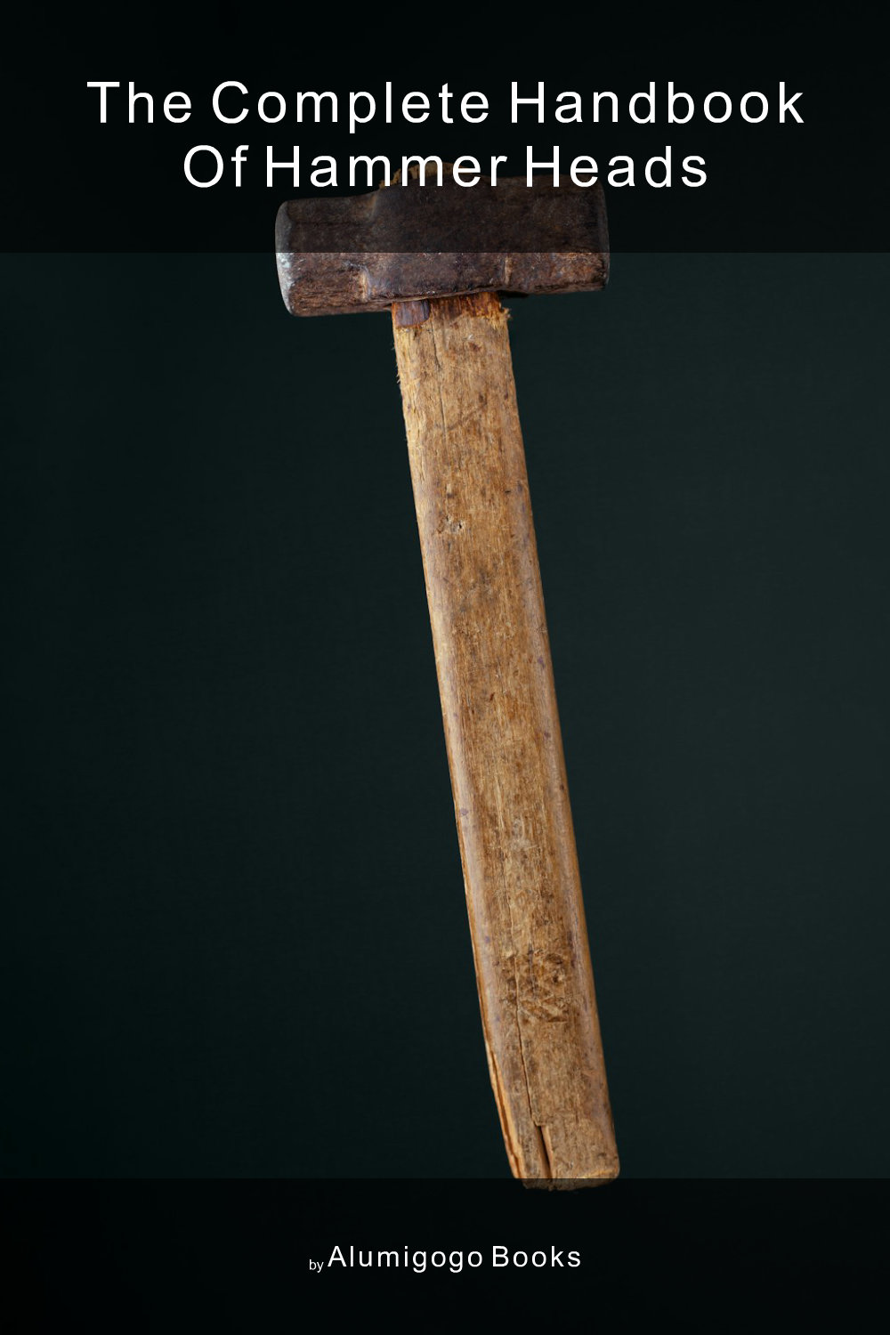 Cover of The Complete Handbook of Hammer Heads