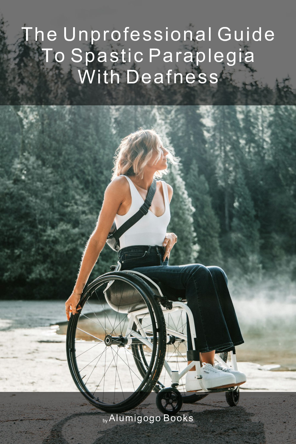 Cover of The Unprofessional Guide to spastic paraplegia with deafness