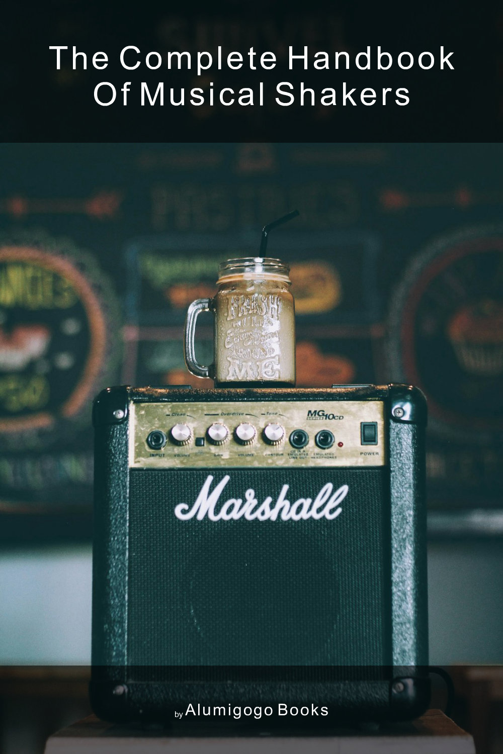 Cover of The Complete Handbook of Musical Shakers