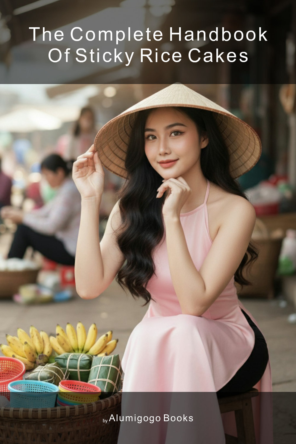 Cover of The Complete Handbook of Sticky Rice Cakes