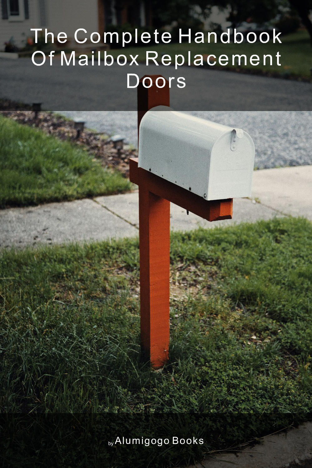 Cover of The Complete Handbook of Mailbox Replacement Doors