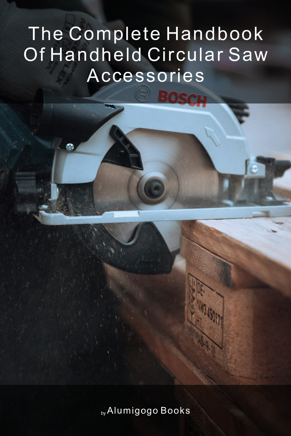 Cover of The Complete Handbook of Handheld Circular Saw Accessories