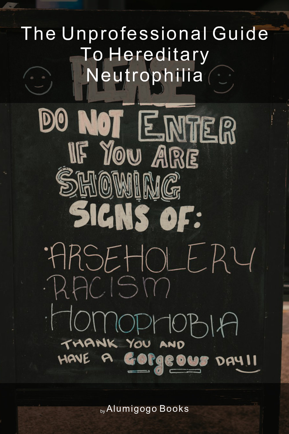 Cover of The Unprofessional Guide to hereditary neutrophilia