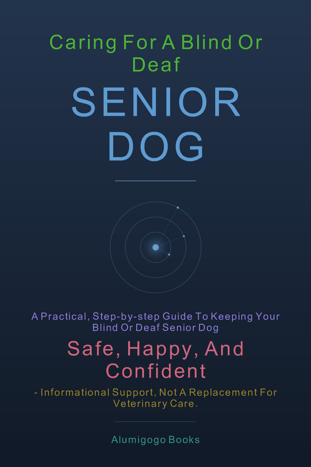 Cover of Caring for a Blind or Deaf Senior Dog