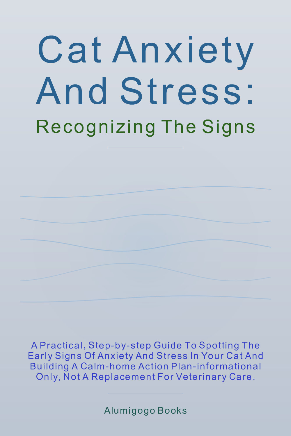 Cover of Cat Anxiety and Stress: Recognizing the Signs