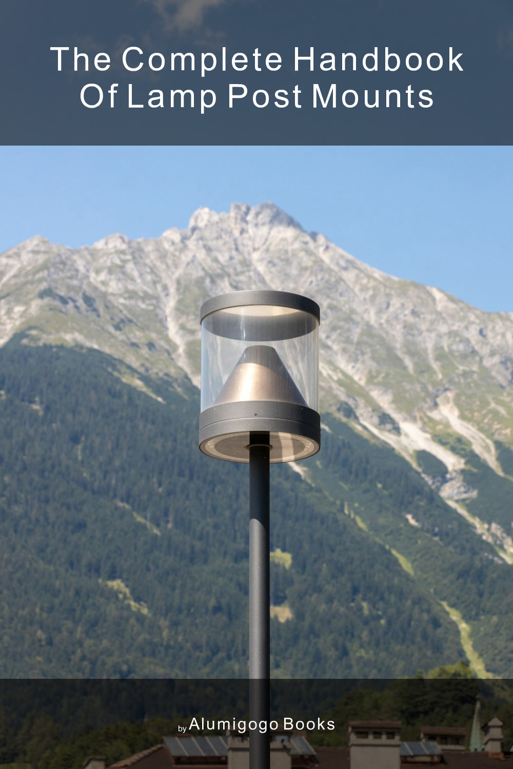 Cover of The Complete Handbook of Lamp Post Mounts