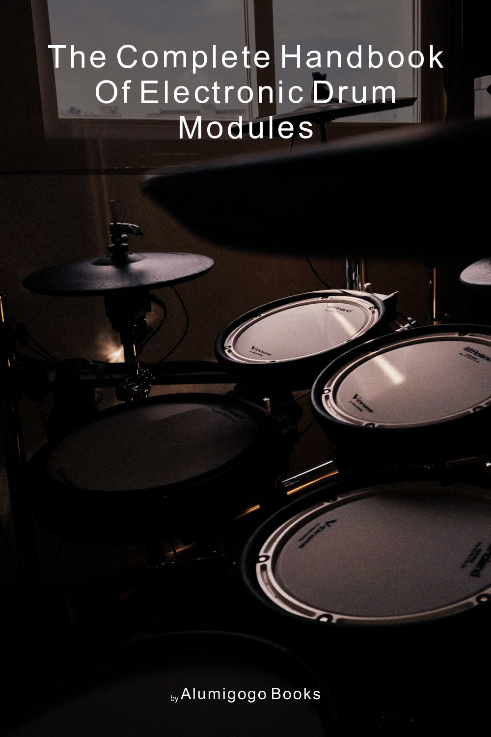 Cover of The Complete Handbook of Electronic Drum Modules