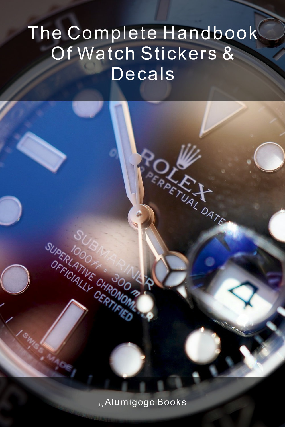 Cover of The Complete Handbook of Watch Stickers & Decals