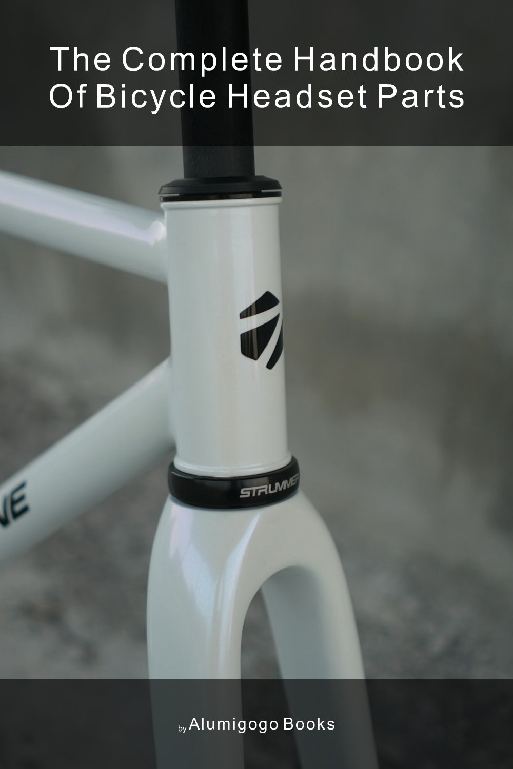 Cover of The Complete Handbook of Bicycle Headset Parts