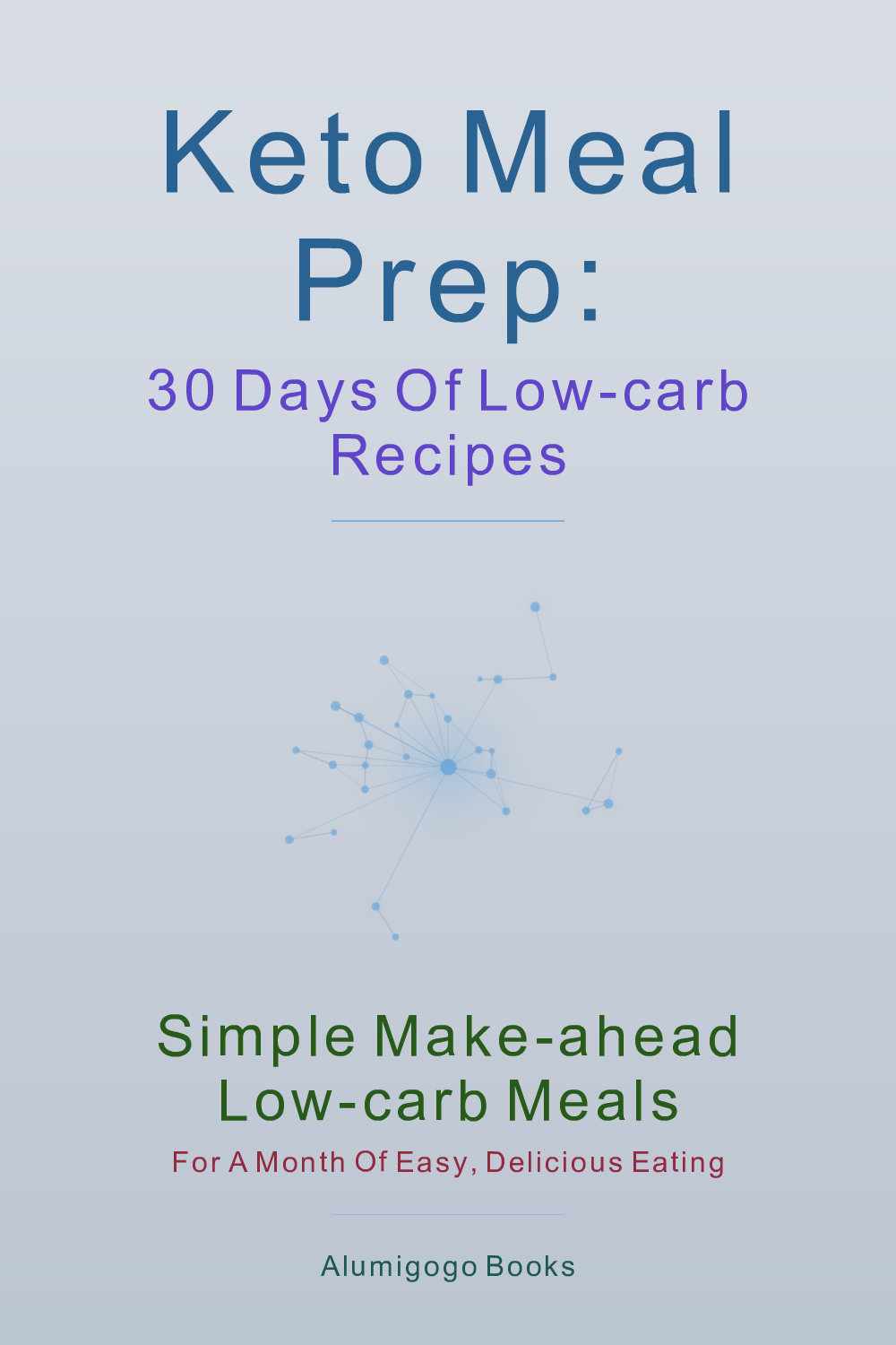 Cover of Keto Meal Prep: 30 Days of Low-Carb Recipes
