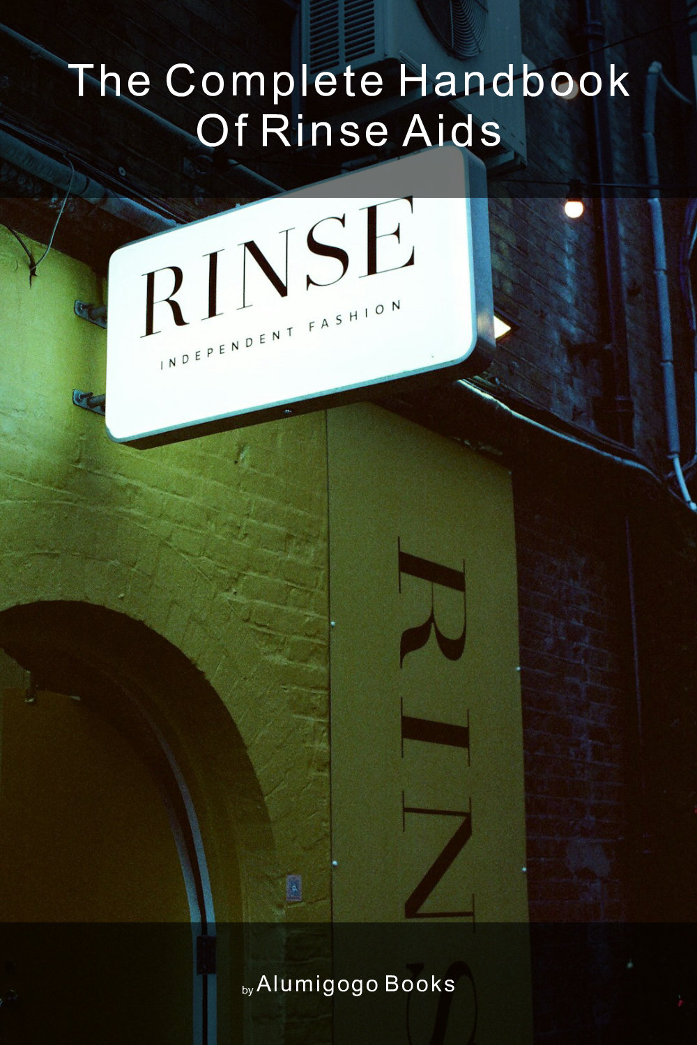 Cover of The Complete Handbook of Rinse Aids