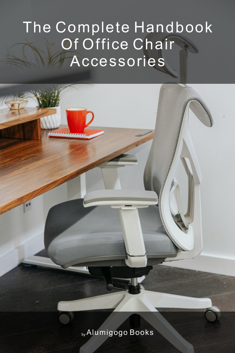 Cover of The Complete Handbook of Office Chair Accessories