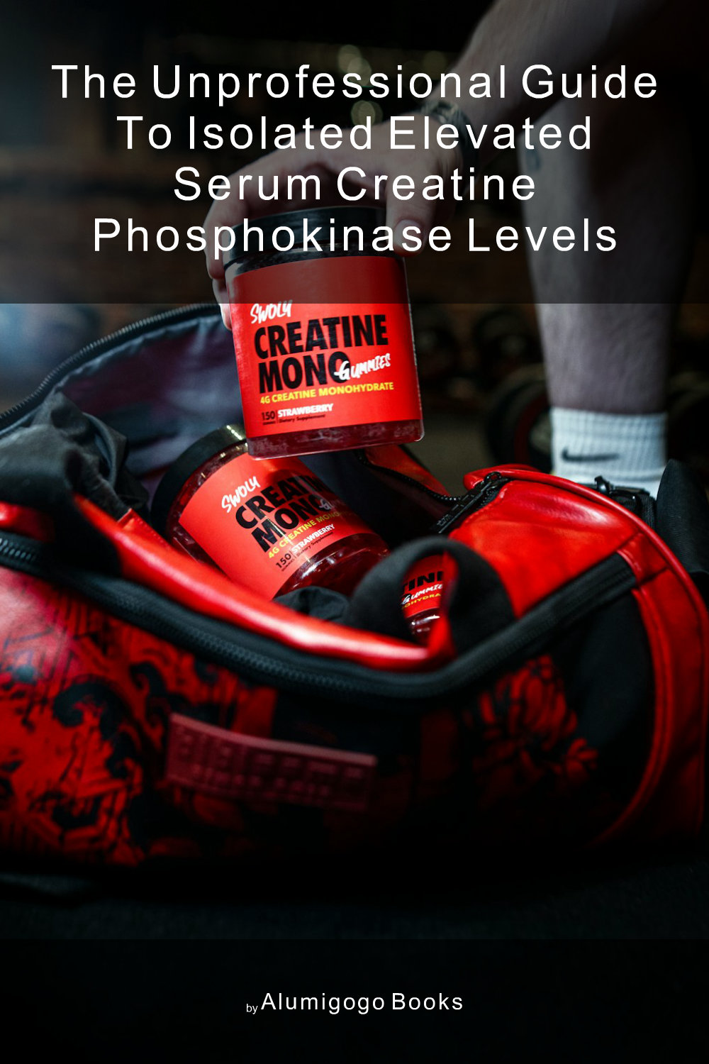 Cover of The Unprofessional Guide to isolated elevated serum creatine phosphokinase levels