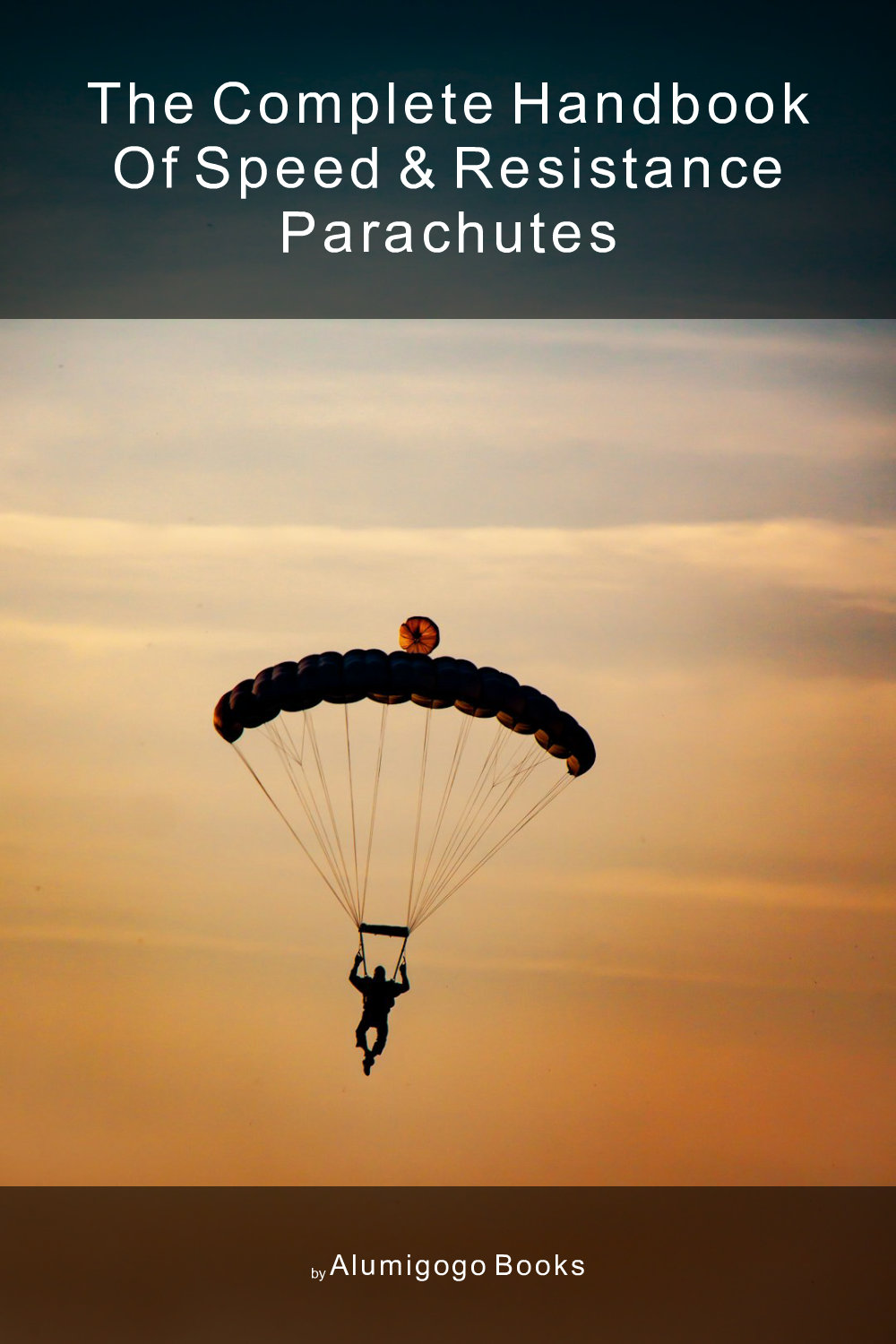 Cover of The Complete Handbook of Speed & Resistance Parachutes
