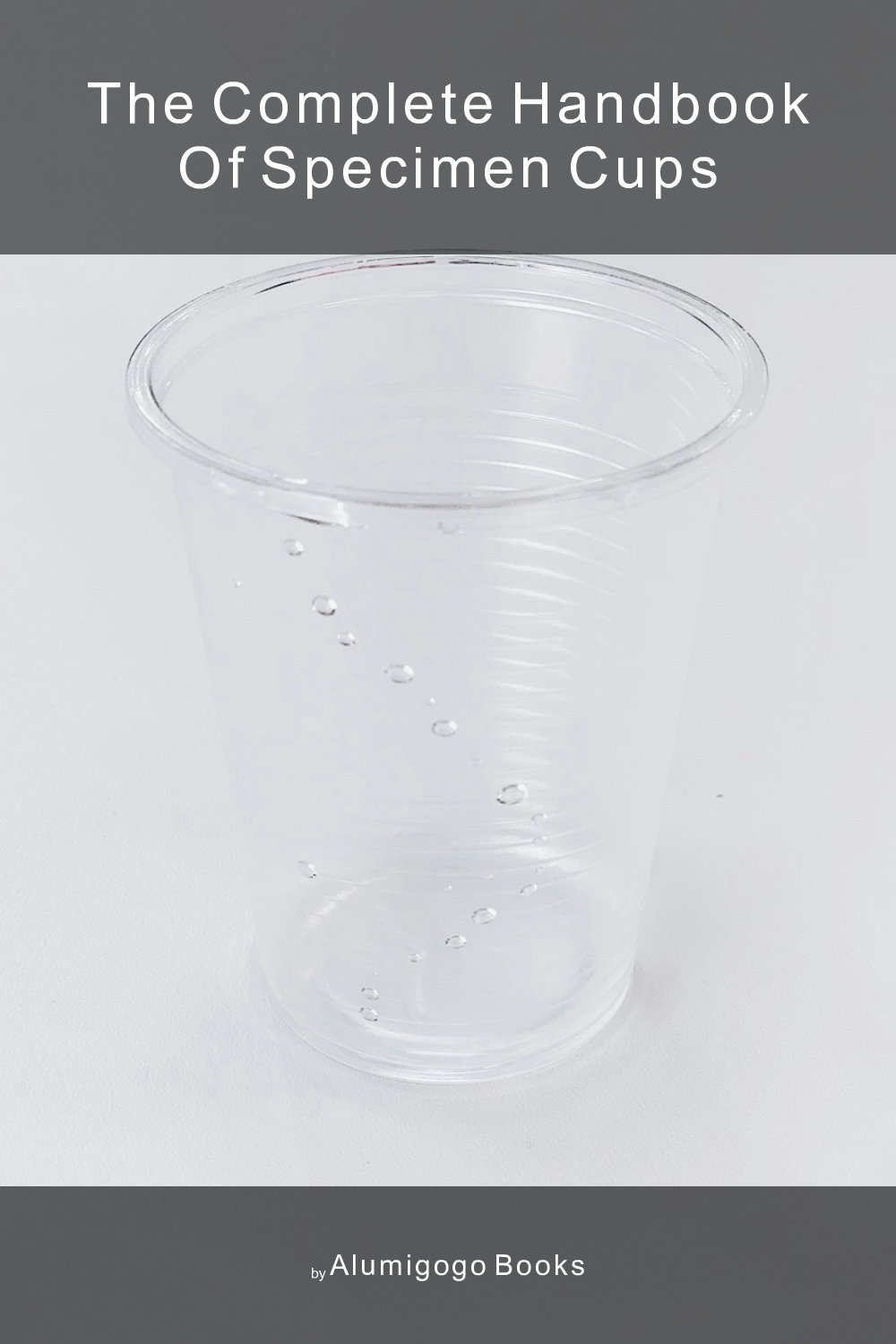 Cover of The Complete Handbook of Specimen Cups