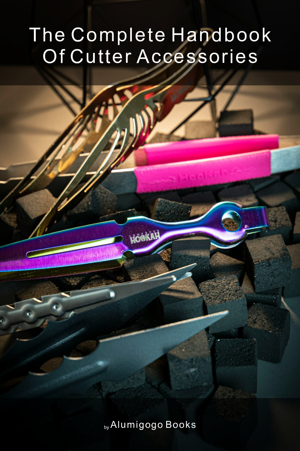 Cover of The Complete Handbook of Cutter Accessories