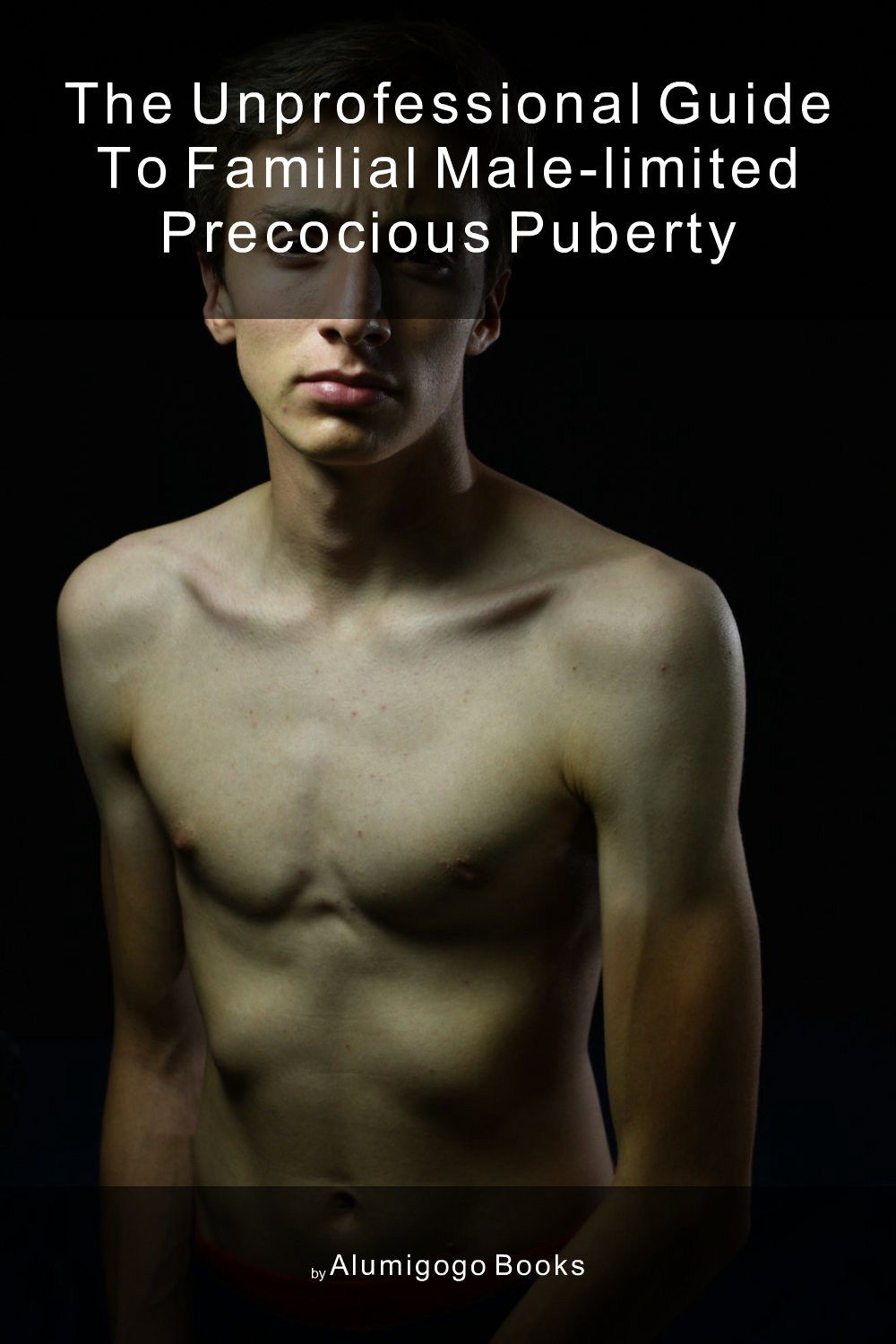 Cover of The Unprofessional Guide to familial male-limited precocious puberty