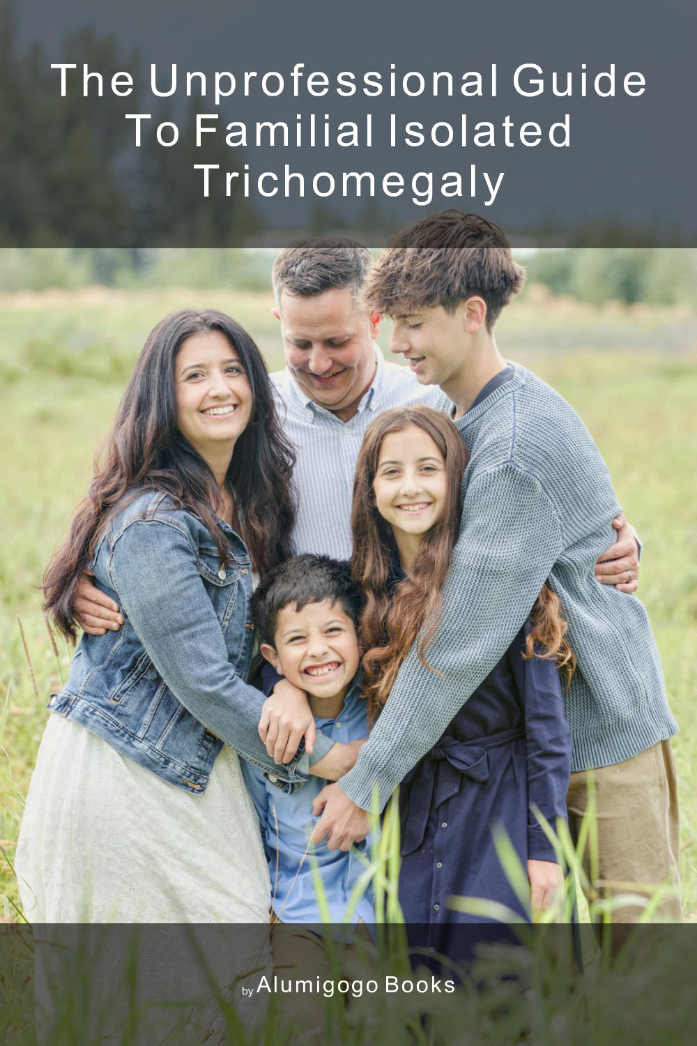 Cover of The Unprofessional Guide to familial isolated trichomegaly