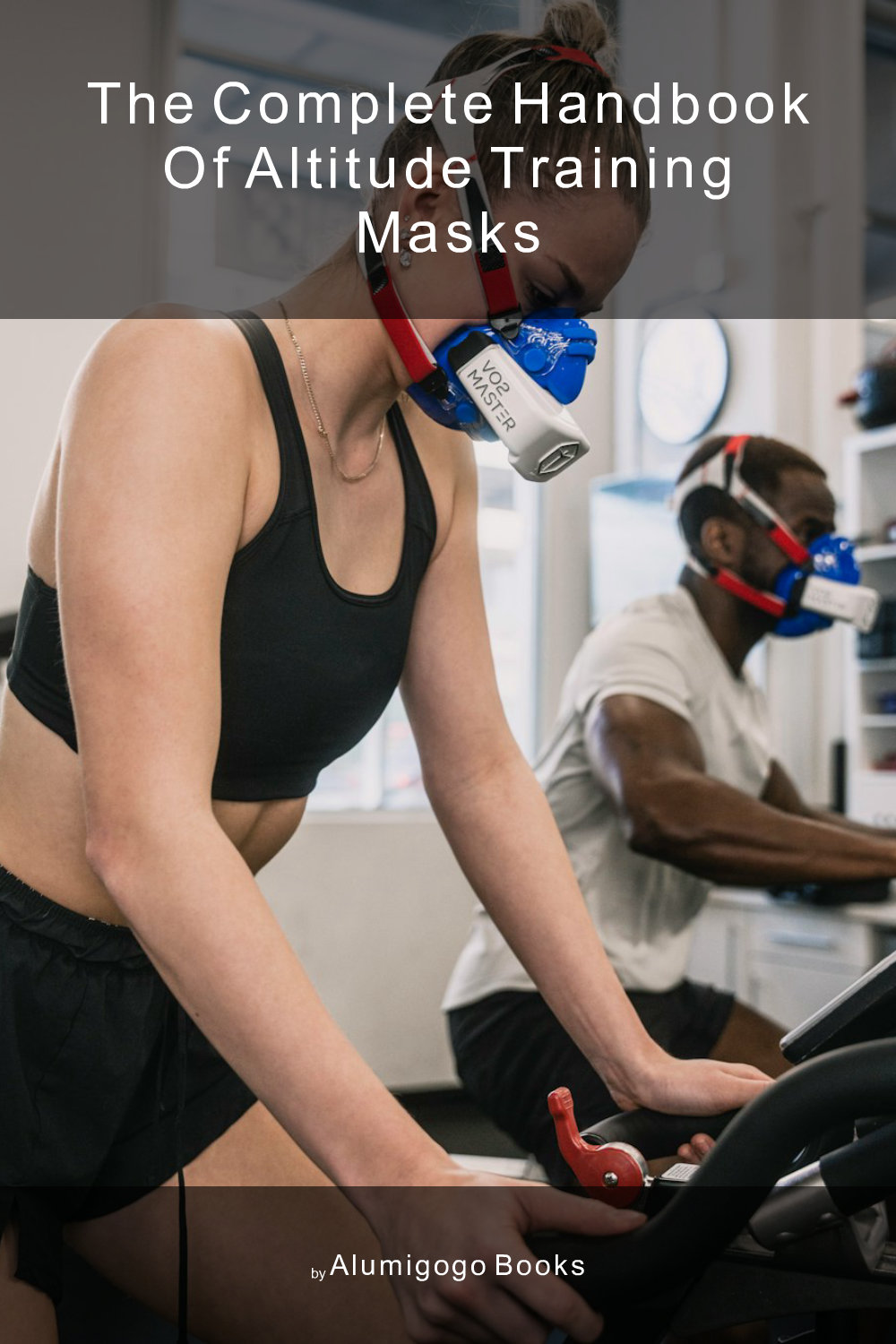 Cover of The Complete Handbook of Altitude Training Masks