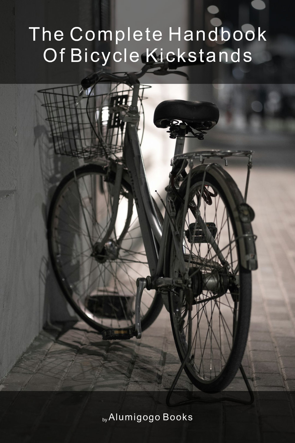 Cover of The Complete Handbook of Bicycle Kickstands
