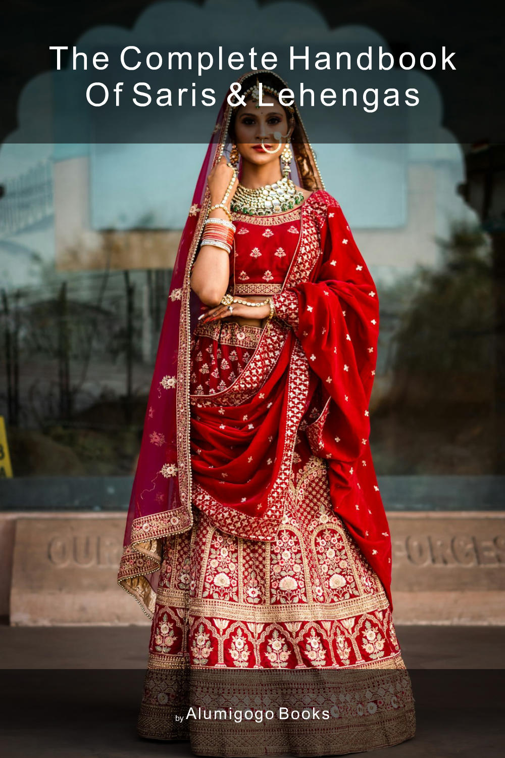 Cover of The Complete Handbook of Saris & Lehengas