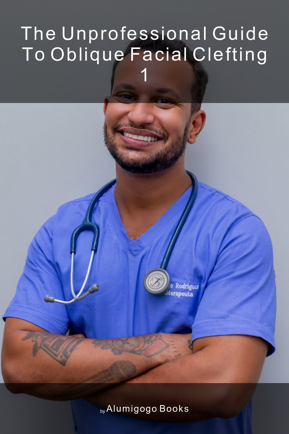 Cover of The Unprofessional Guide to oblique facial clefting 1