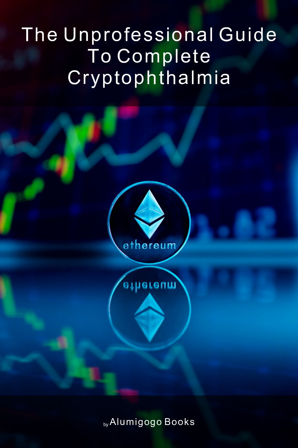 Cover of The Unprofessional Guide to complete cryptophthalmia