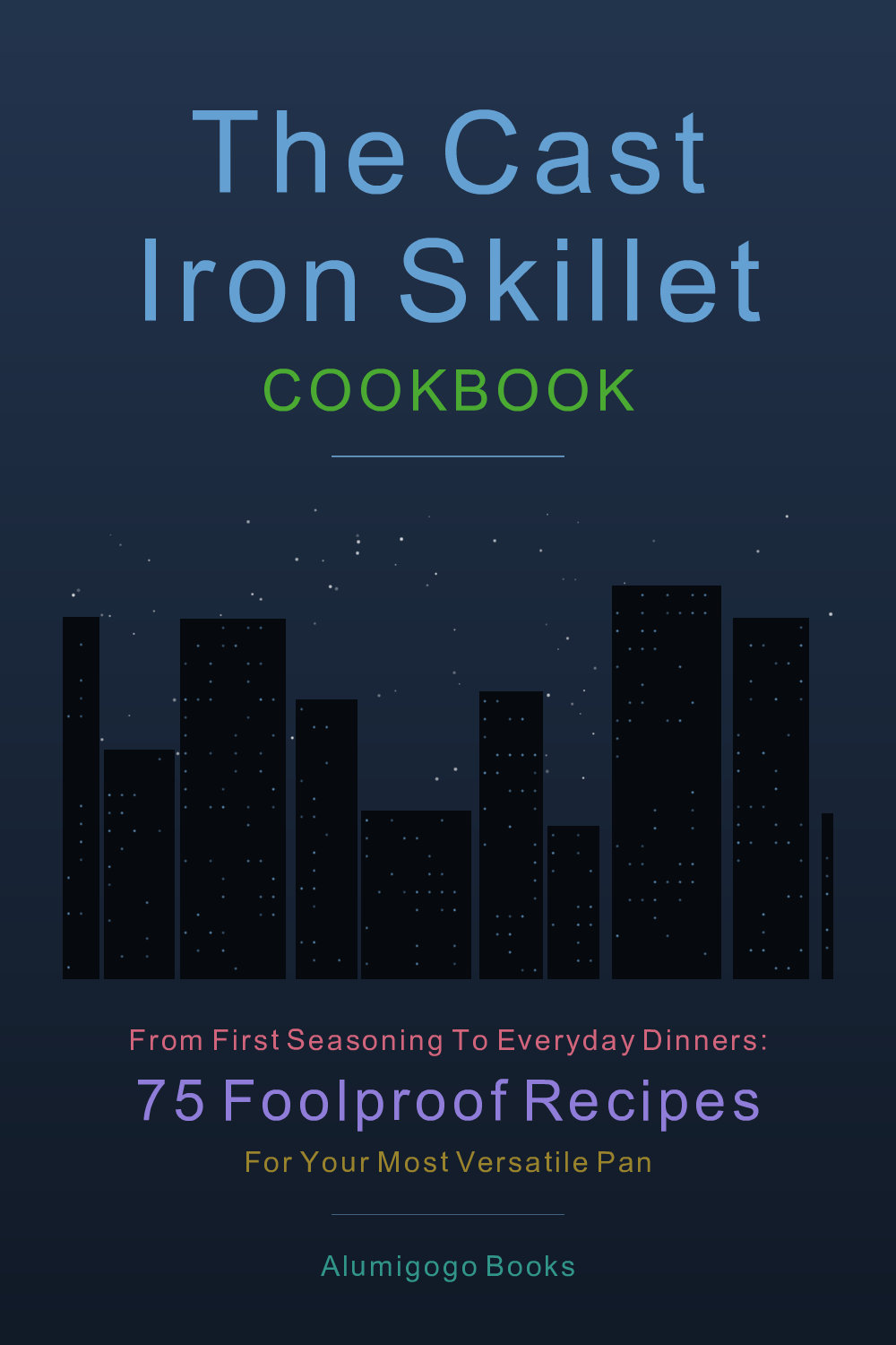 Cover of The Cast Iron Skillet Cookbook