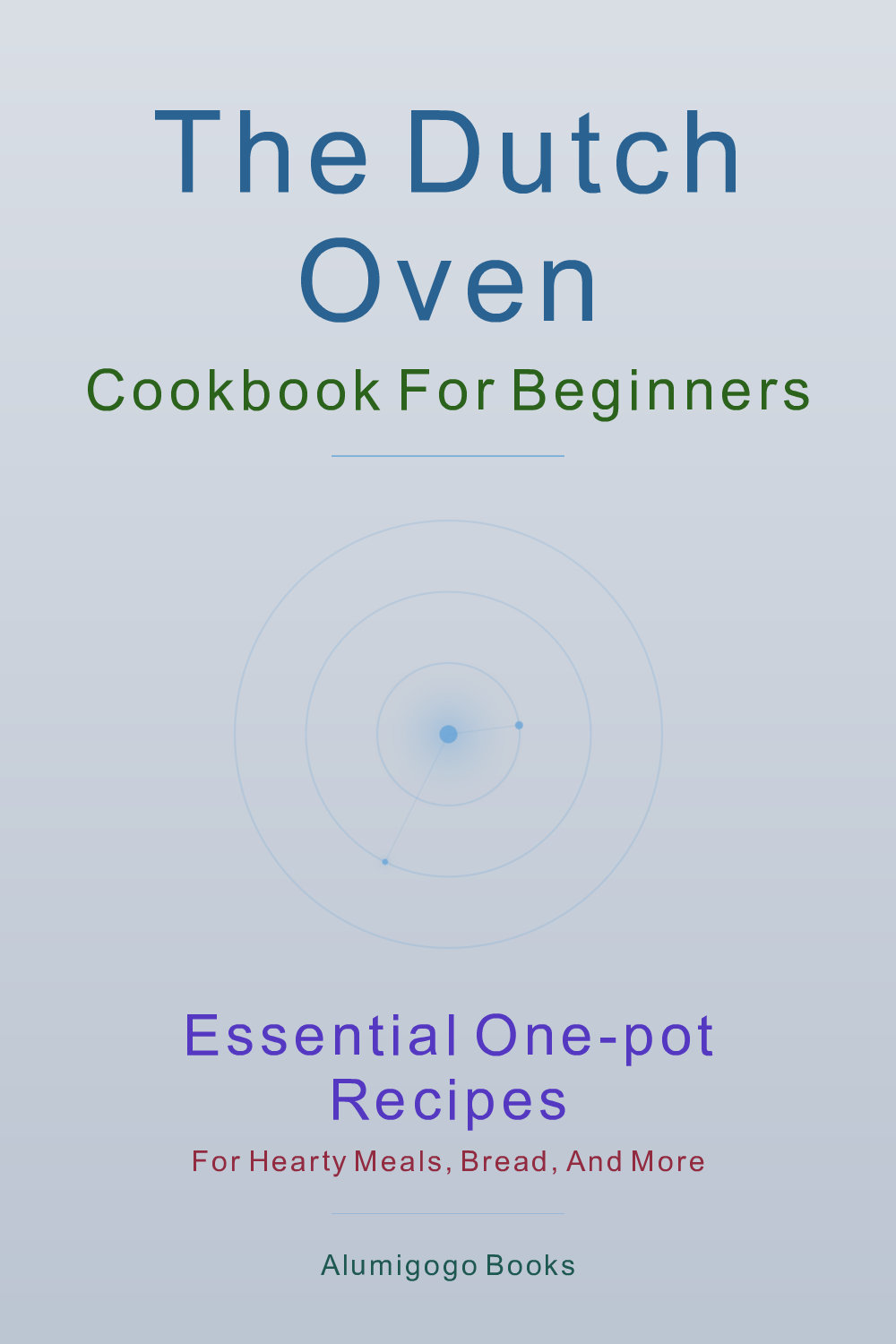 Cover of The Dutch Oven Cookbook for Beginners