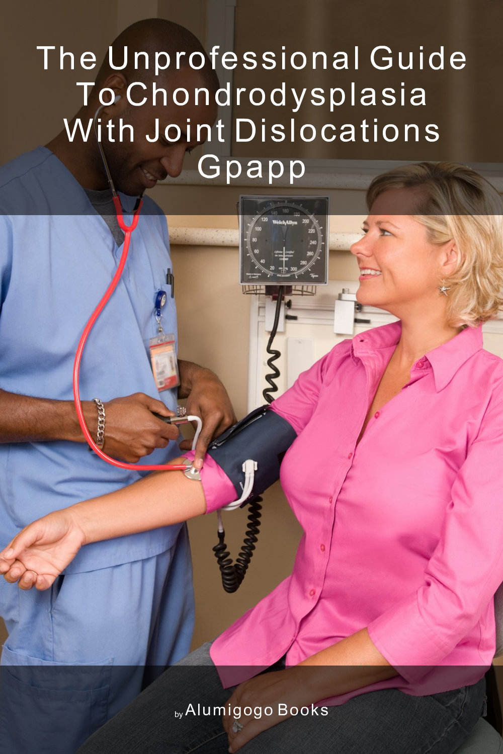 Cover of The Unprofessional Guide to chondrodysplasia with joint dislocations gPAPP