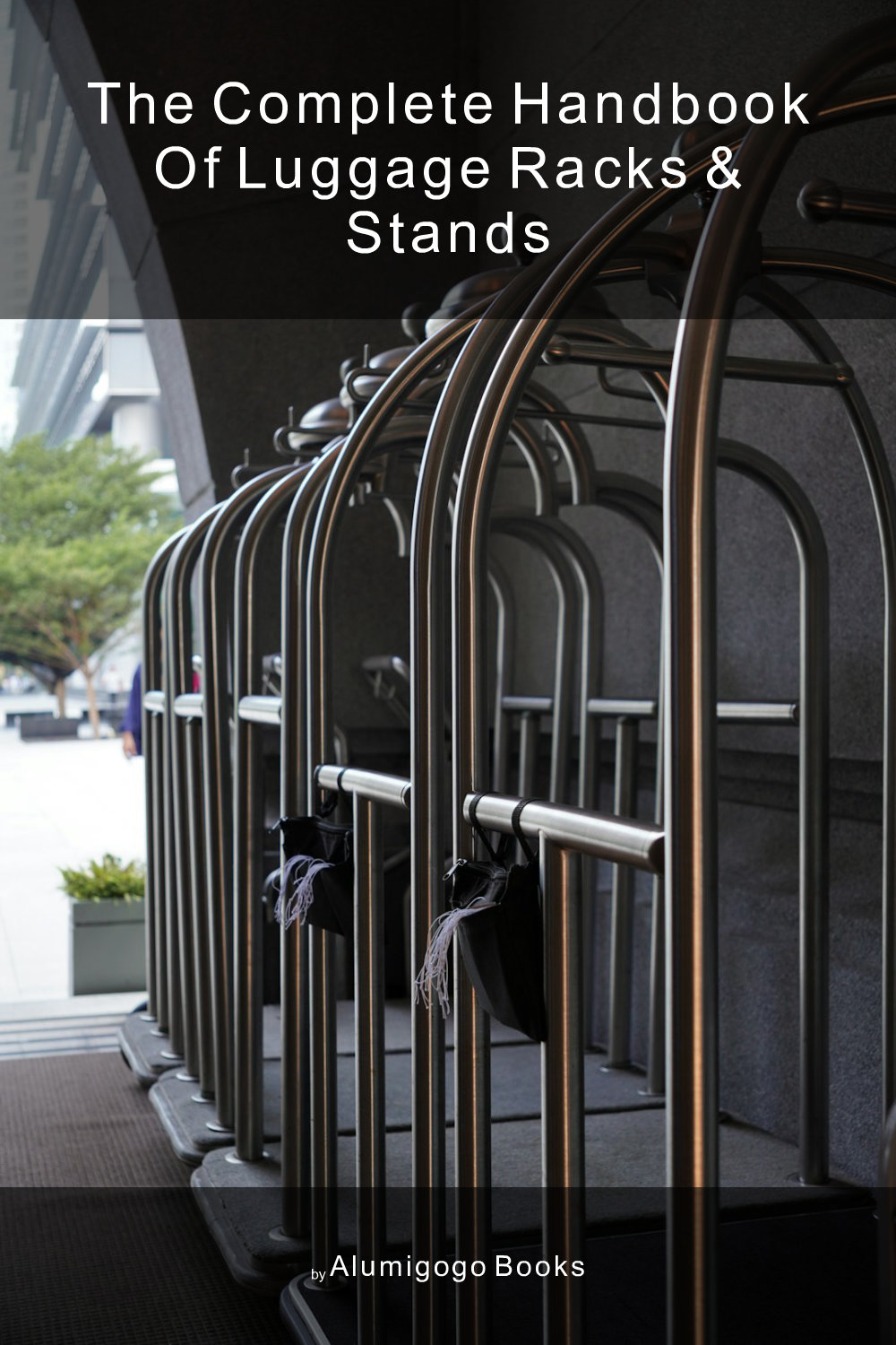 Cover of The Complete Handbook of Luggage Racks & Stands