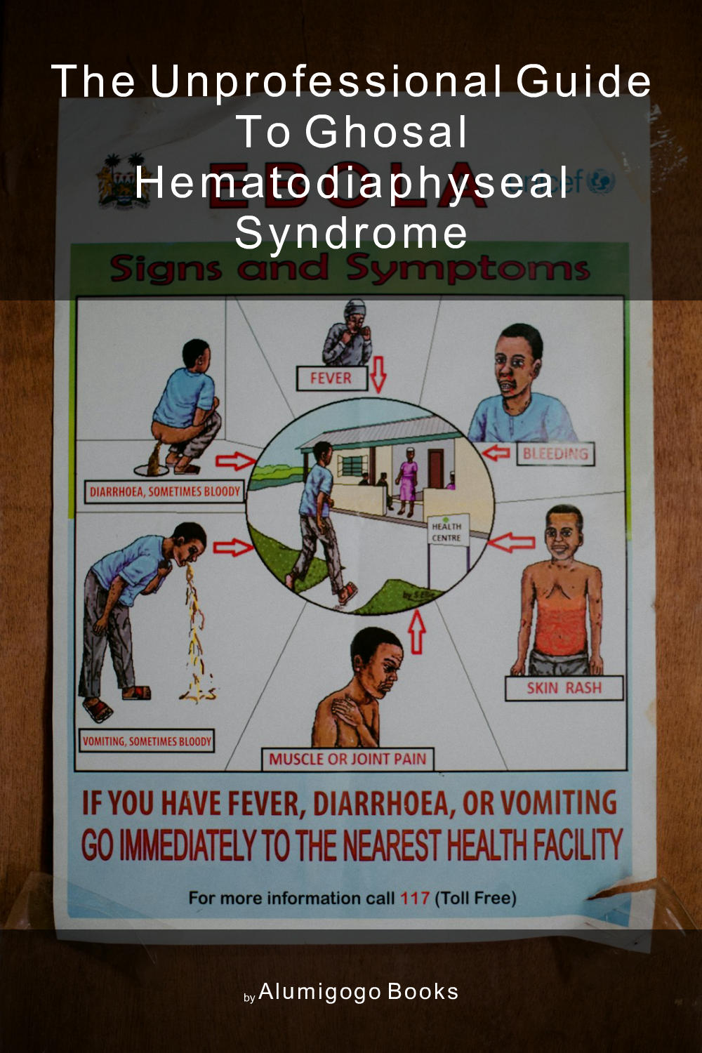 Cover of The Unprofessional Guide to Ghosal hematodiaphyseal syndrome